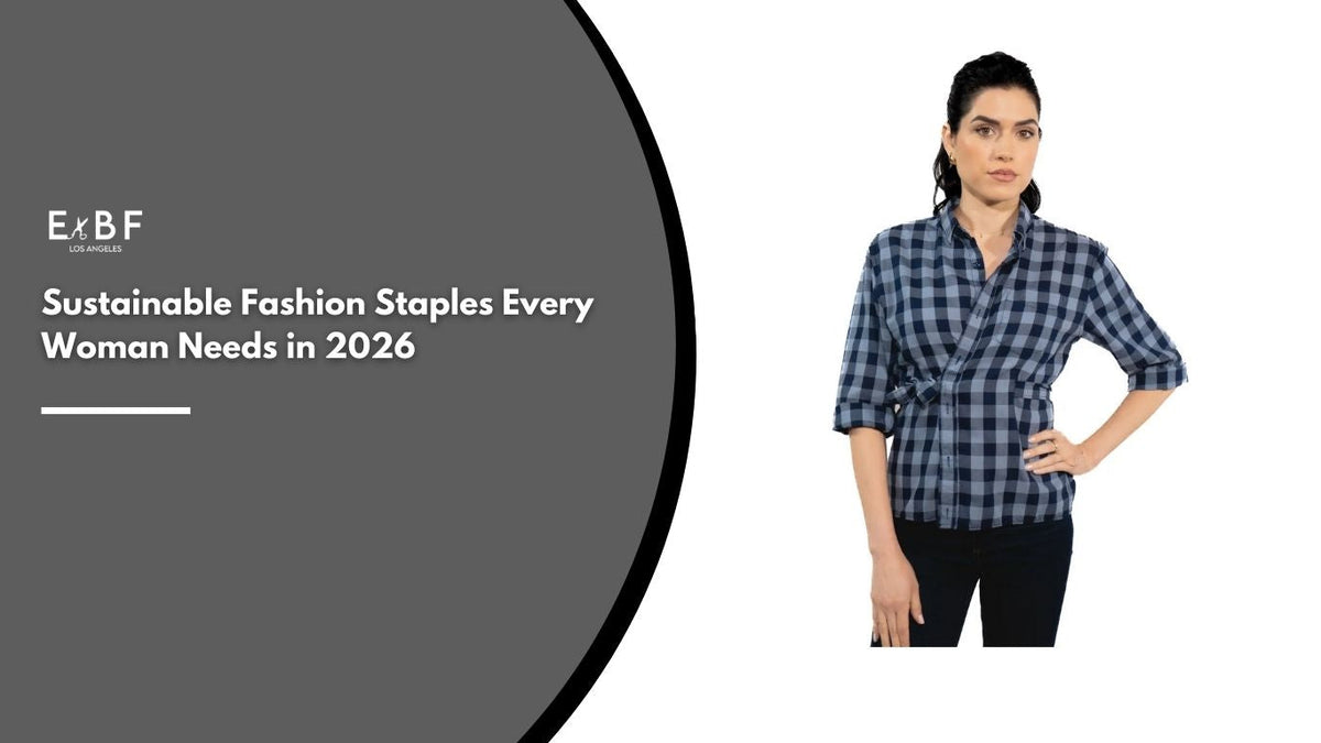 Sustainable Fashion Staples Every Woman Needs in 2026
